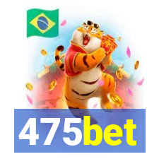 475bet