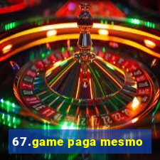 67.game paga mesmo