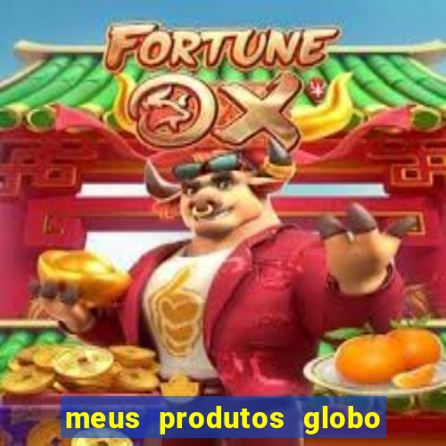 meus produtos globo com pagamento