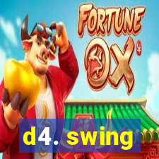 d4. swing