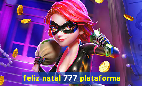 feliz natal 777 plataforma