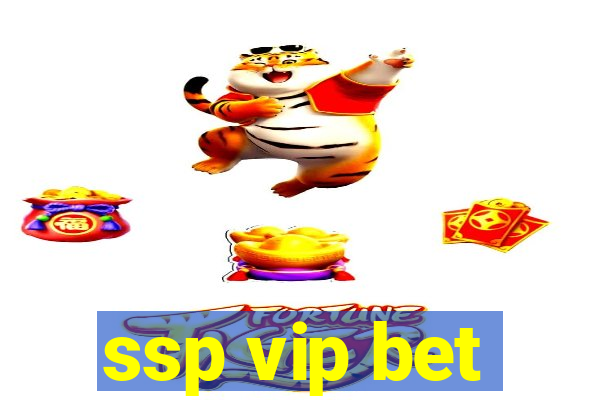 ssp vip bet