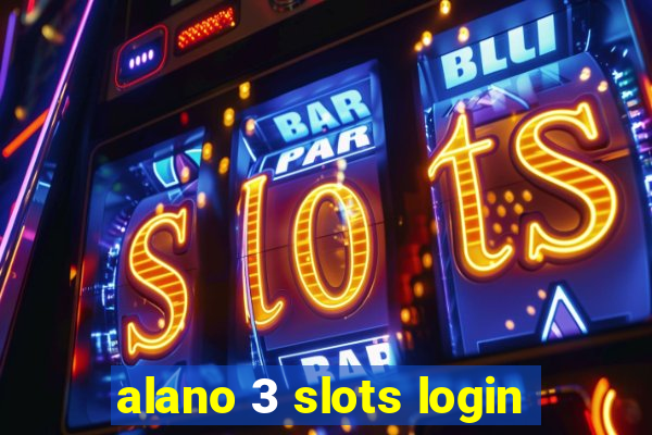 alano 3 slots login