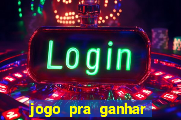 jogo pra ganhar dinheiro sem depositar