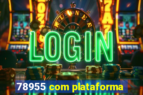 78955 com plataforma