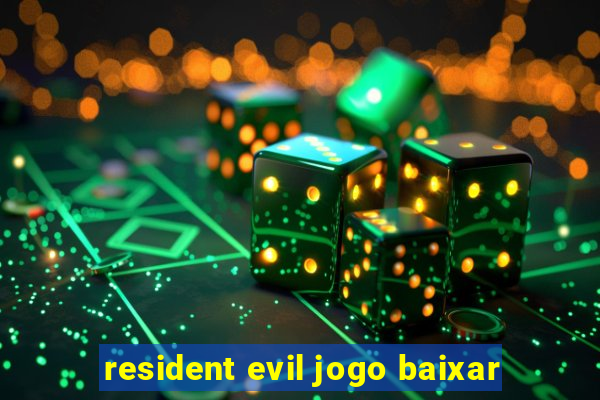 resident evil jogo baixar