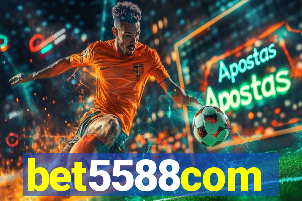 bet5588com