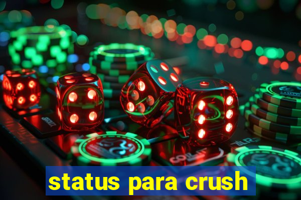 status para crush