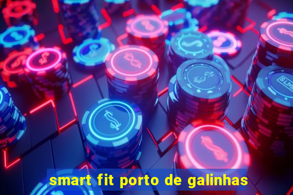 smart fit porto de galinhas