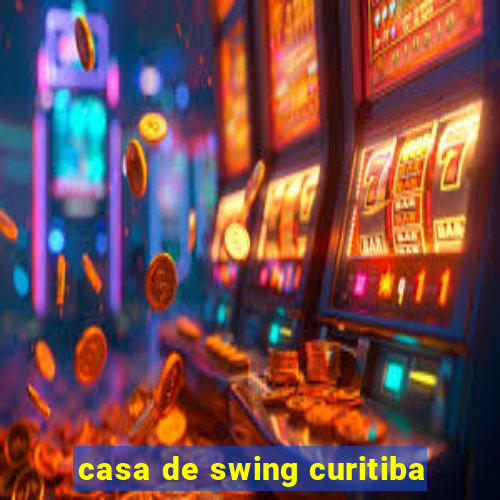 casa de swing curitiba