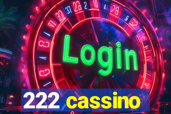 222 cassino