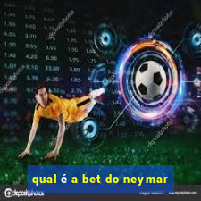 qual é a bet do neymar