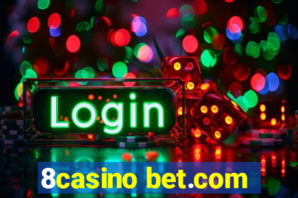 8casino bet.com