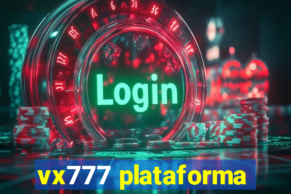 vx777 plataforma