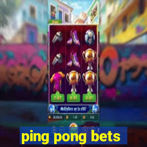 ping pong bets