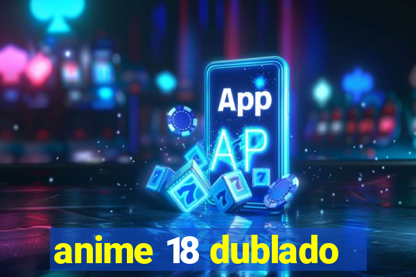 anime 18 dublado