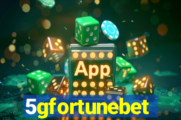 5gfortunebet