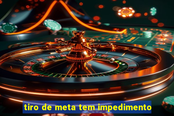 tiro de meta tem impedimento