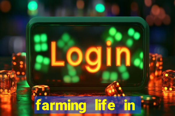 farming life in another world dublado