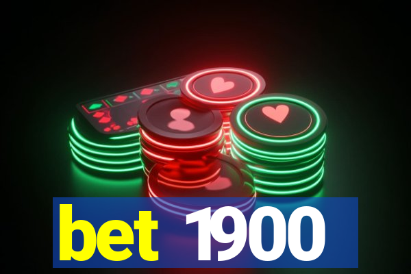 bet 1900