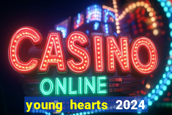 young hearts 2024 assistir online