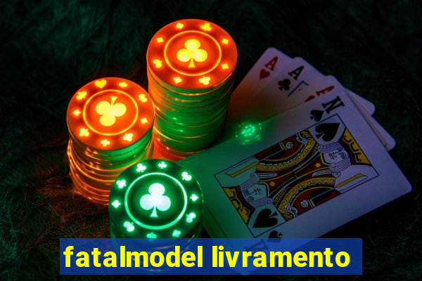 fatalmodel livramento