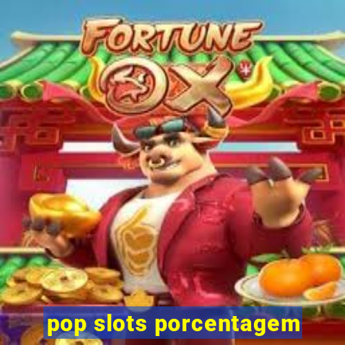 pop slots porcentagem