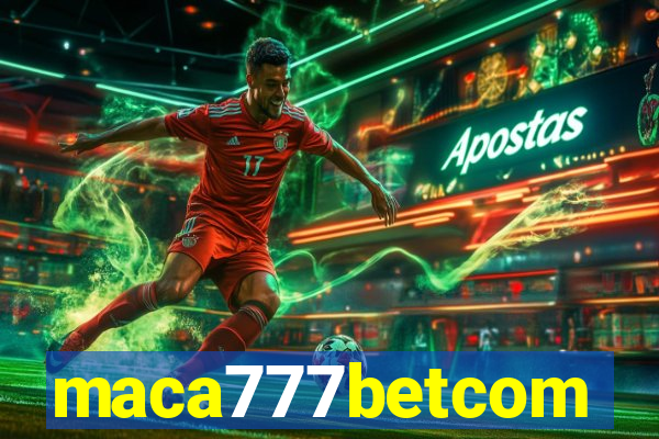 maca777betcom