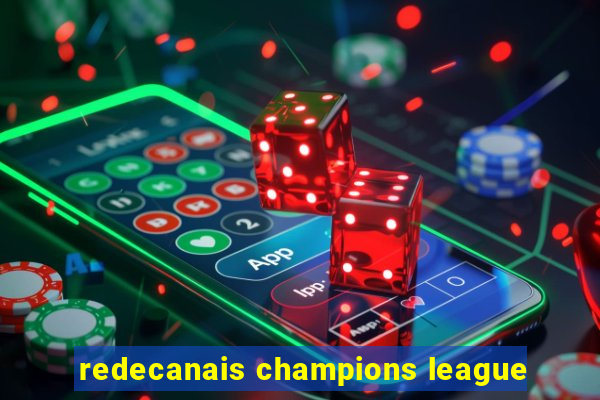 redecanais champions league