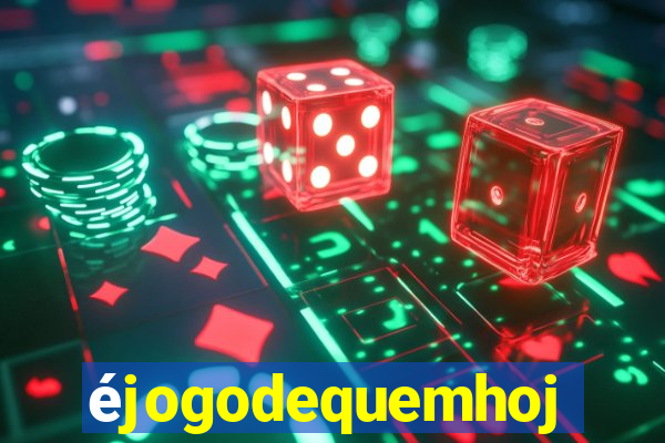 éjogodequemhoje