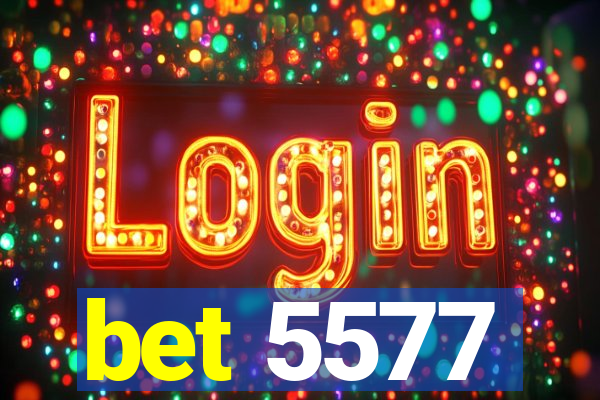 bet 5577