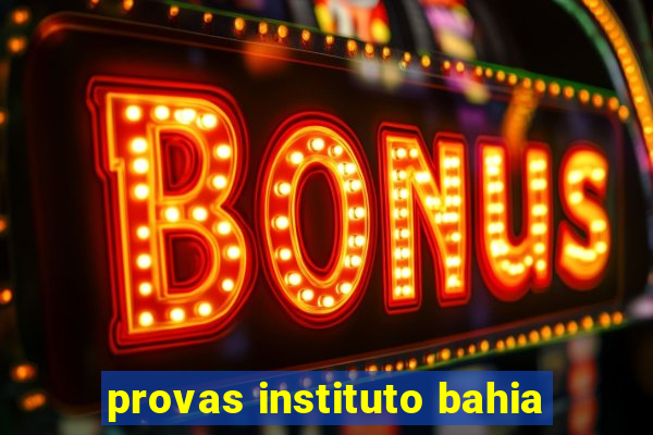 provas instituto bahia