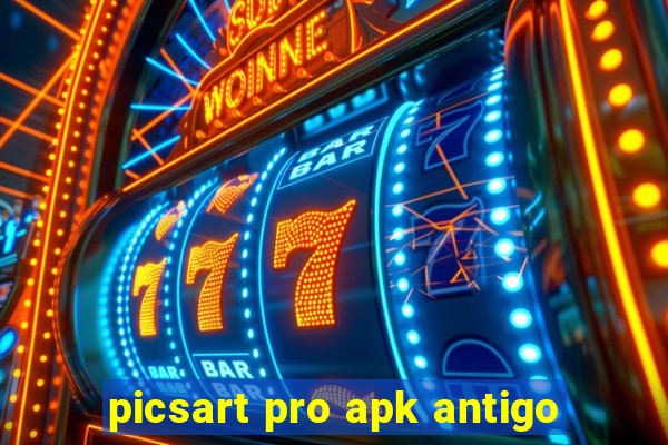 picsart pro apk antigo