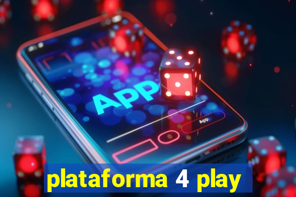 plataforma 4 play