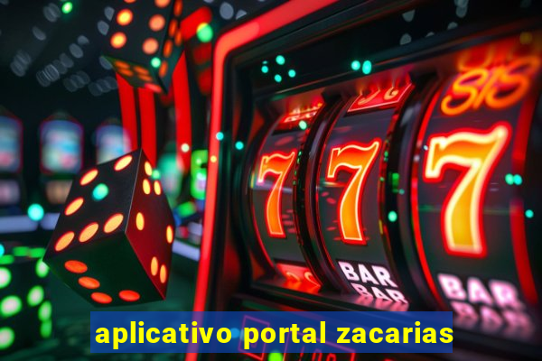 aplicativo portal zacarias