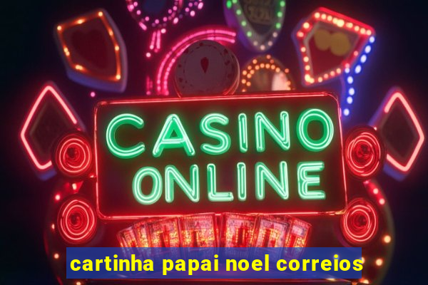 cartinha papai noel correios