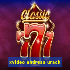 xvideo andresa urach