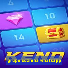 grupo cdzinha whatsapp