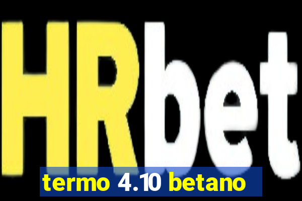 termo 4.10 betano