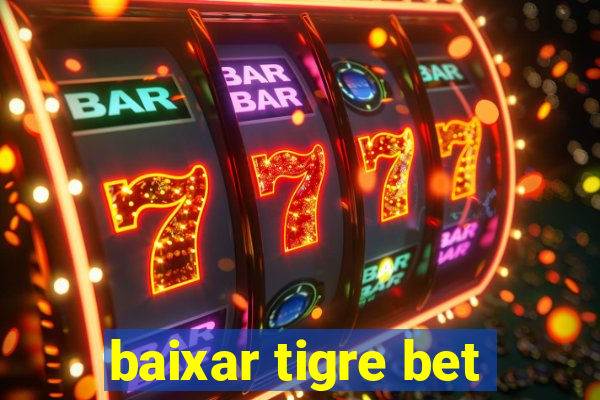 baixar tigre bet