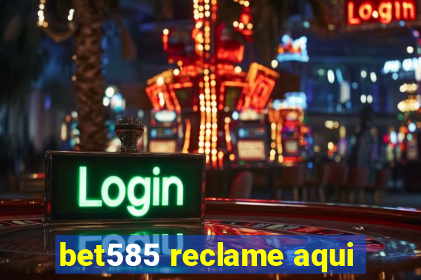 bet585 reclame aqui