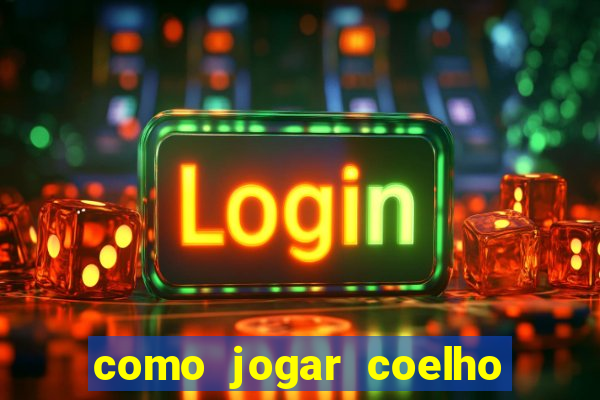 como jogar coelho da fortuna