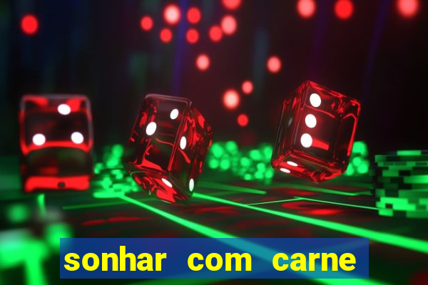 sonhar com carne assada jogo do bicho