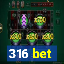 316 bet