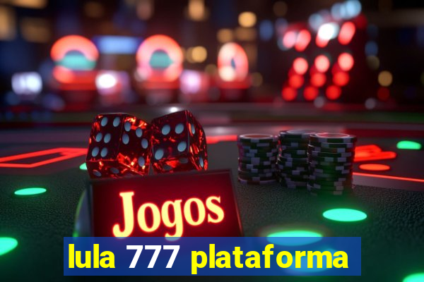 lula 777 plataforma