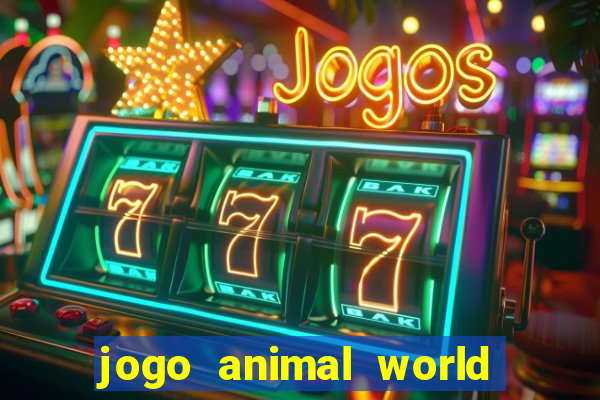 jogo animal world paga mesmo