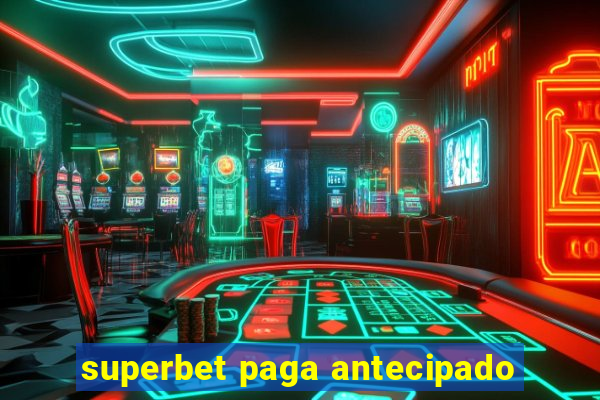 superbet paga antecipado