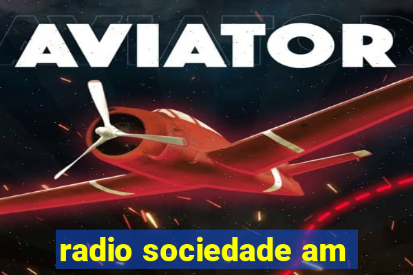 radio sociedade am