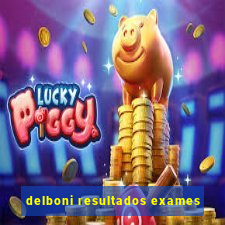 delboni resultados exames