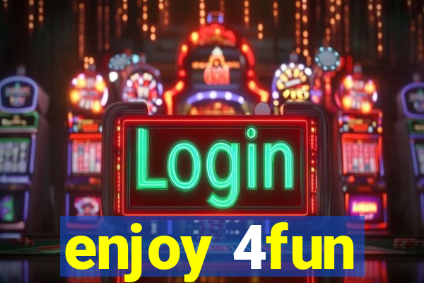 enjoy 4fun